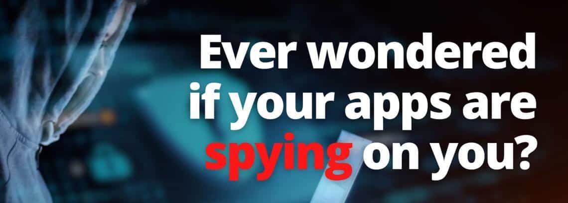 Ever wondered if your apps are spying on you? Now you can find out