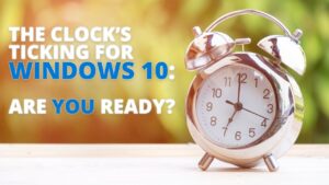 Time’s running out for Windows 10 – is your business prepared?