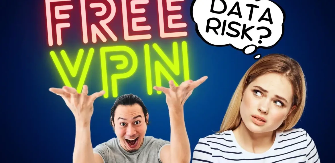 The hidden dangers of free VPNs: Are you at risk?