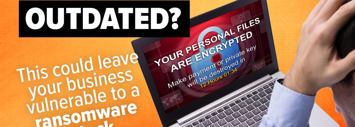 Outdated backup systems could leave your business vulnerable