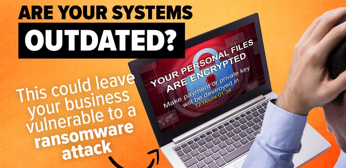 Outdated backup systems could leave your business vulnerable