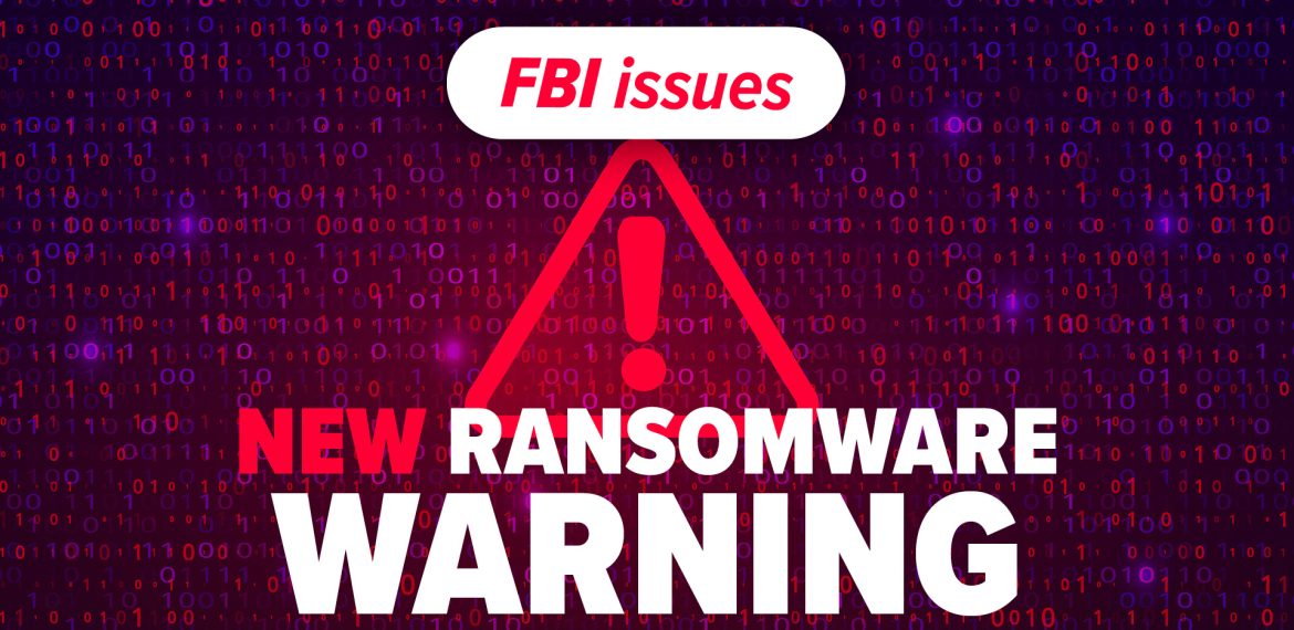 FBI issues new ransomware warning