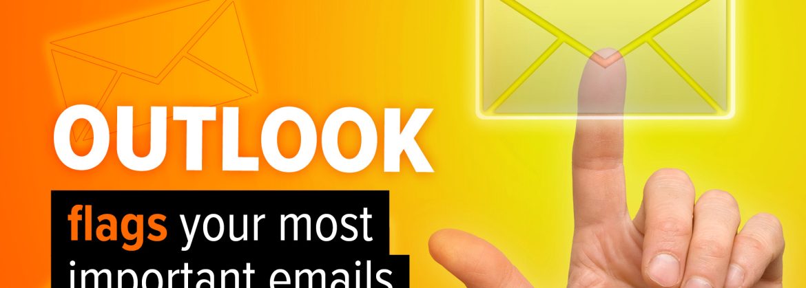 Outlook will flag your most important emails