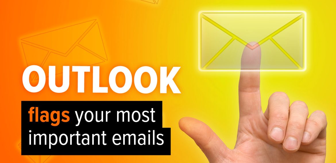 Outlook will flag your most important emails